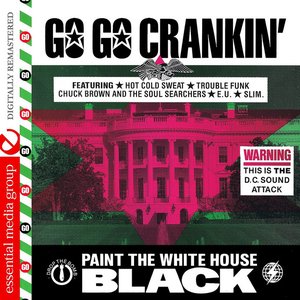 Go Go Crankin' - Paint the White House Black (Remastered)