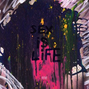 SEX IS LIFE