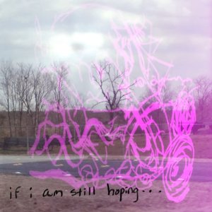 If I Am Still Hoping​.​.​.
