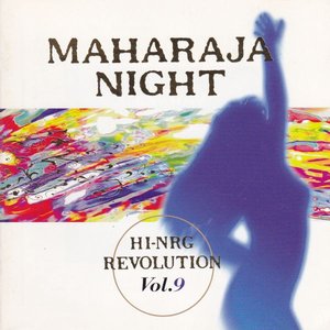 MAHARAJA NIGHT HI-NRG REVOLUTION VOL.9