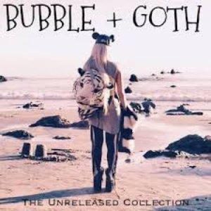 Bild für 'Bubble + Goth (The Unreleased Collection)'