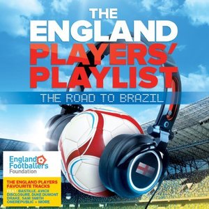 The England Players' Playlist: The Road To Brazil