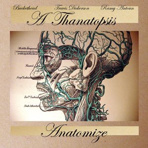 Anatomize (feat. Buckethead & Travis Dickerson)