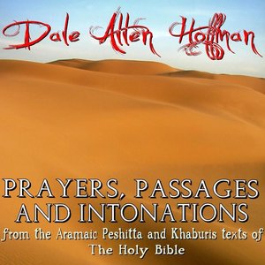Prayers, Passages and Intonations from the Aramaic Peshitta and Khaburis texts of the Holy Bible