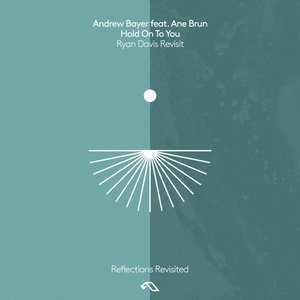 Hold On To You (feat. Ane Brun) [Ryan Davis Revisit]