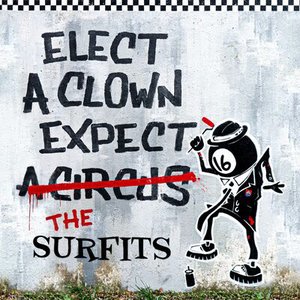Elect a Clown Expect the Surfits