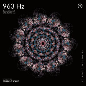 963 Hz Connect Yourself With the Universe