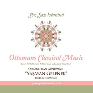 Ottomans Classical Music / Osmanlı'dan Günümüze Yaşayan Gelenek