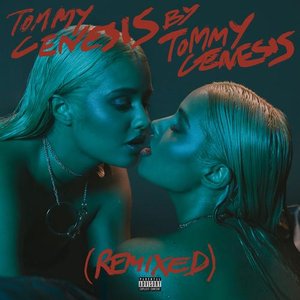 Tommy Genesis (Remixed) - EP