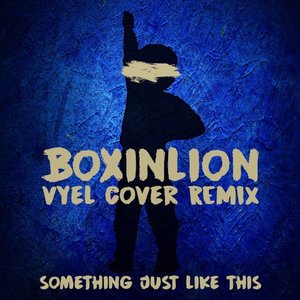 Something Just Like This (feat. Vyel) [Cover Remix] - Single
