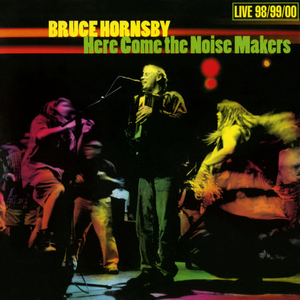 Bruce Hornsby - Here Come the Noise Makers