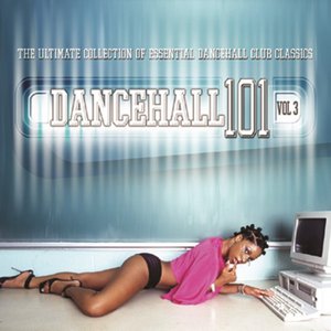 Dancehall 101 Vol. 3