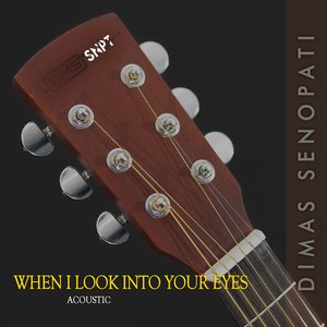 When I Look Into Your Eyes (Acoustic)