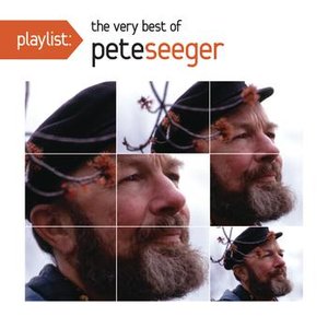 Playlist: The Very Best Of Pete Seeger