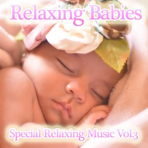 Relaxing Babies, Vol. 3