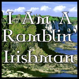 I Am A Ramblin' Irishman