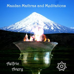 Mazdan Mathras and Meditations