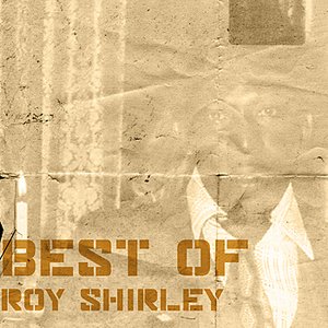 Best Of Roy Shirley