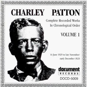 Charley Patton - Complete Recorded Works, Vol. 1 - Zortam Music