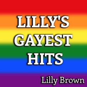 Lilly's Gayest Hits