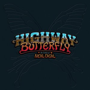 Highway Butterfly: The Songs of Neal Casal