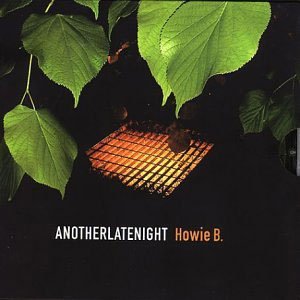 Изображение для 'Another Late Night: Howie B.'