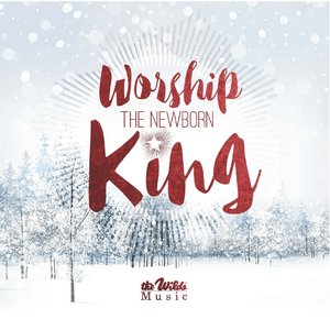 Worship the Newborn King