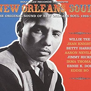 Soul Jazz Records Presents New Orleans Soul: The Original Sound of New Orleans Soul 1960-76