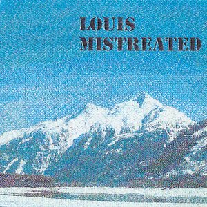 Louis Mistreated
