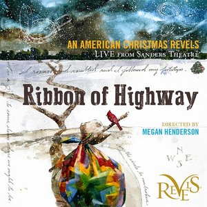 Ribbon of Highway: An American Christmas Revels (Live)