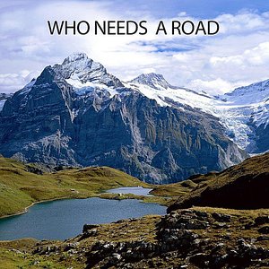Who Needs a Road