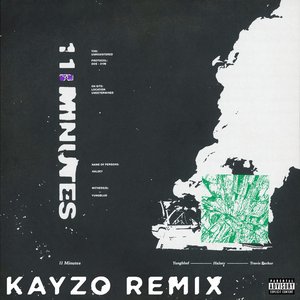 11 Minutes (feat. Travis Barker) [Kayzo Remix] - Single