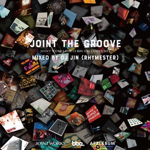 Joint The Groove - Joint Works meets BBE Exclusive Mix - (Mixed by DJ JIN (Rhymester))