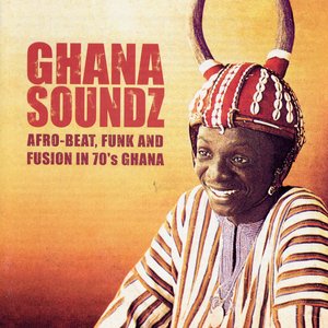 Soundway presents Ghana Soundz (Afro-Beat, Funk and Fusion in 70's Ghana)