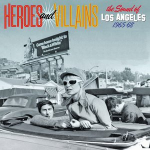 Heroes And Villains (The Sound Of Los Angeles 1965-68)