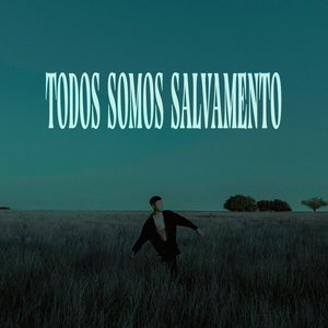 TODOS SOMOS SALVAMENTO [Explicit]