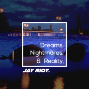 Dreams, Nightmares & Reality