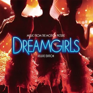 Dreamgirls: Music From The Motion Picture (Deluxe Edition)
