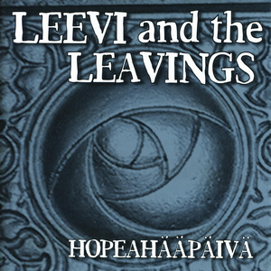 Leevi and the Leavings - Hopeahpiv - Zortam Music