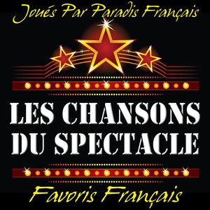 Les Chansons Du Spectacle: Favoris Français