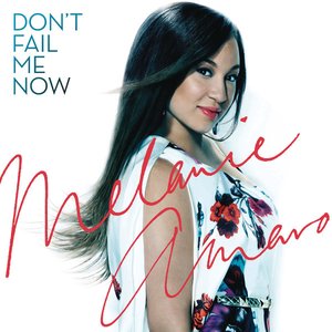 Don't Fail Me Now / Love Me Now - Single