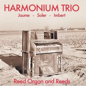 Harmonium Trio - Reed Organ & Reeds