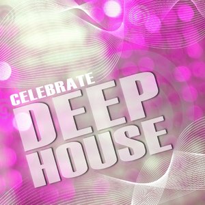 Celebrate Deep House, Vol. 2 (Best of Loungy Chillhouse Tunes from Vocal to Soulful)
