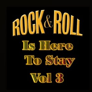 Rock & Roll Is Here to Stay, Vol. 3