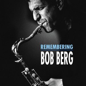 Image for 'Remembering Bob Berg'