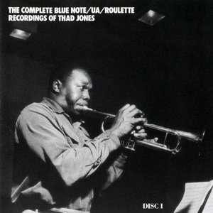 The Complete Blue Note/UA/Roulette Recordings of Thad Jones