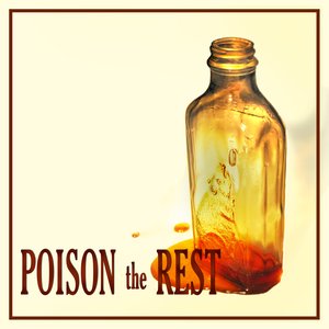 Poison the Rest