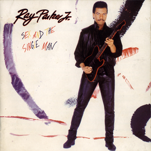 RAY PARKER JR - Sex And The Single Man Lyrics - Zortam Music