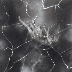 Shattered
