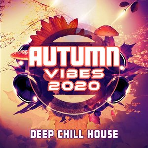 Autumn Vibes 2020 - Deep Chill House